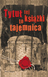 Pseudonymous Bosch &lsaquo;Tytuł tej książki to tajemnica&rsaquo;