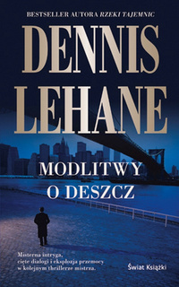 Dennis Lehane ‹Modlitwy o deszcz›