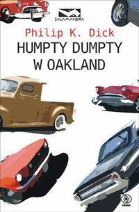 Philip K. Dick ‹Humpty Dumpty w Oakland›