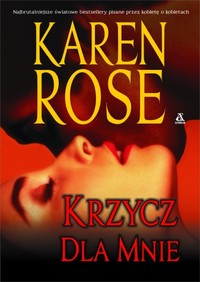 Karen Rose ‹Krzycz dla mnie›