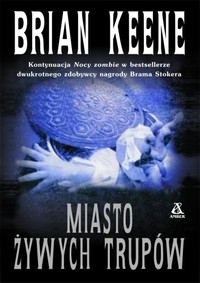 Brian Keene &lsaquo;Miasto żywych trupów&rsaquo;