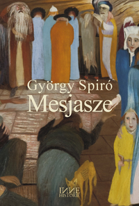 György Spiró ‹Mesjasze›