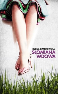 Iwona Czarkowska ‹Słomiana wdowa›