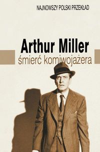 Arthur Miller ‹Śmierć komiwojażera›
