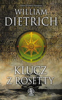 William Dietrich &lsaquo;Klucz z&nbsp;Rosetty&rsaquo;