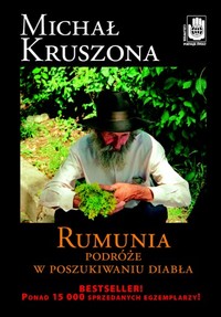 Michał Kruszona ‹Rumunia. Podróże w poszukiwaniu Diabła›