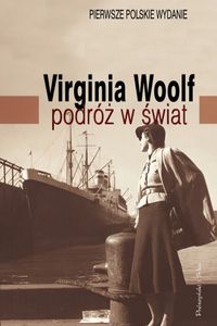 Virginia Woolf ‹Podróż w świat›
