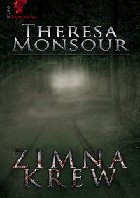 Theresa Monsour &lsaquo;Zimna krew&rsaquo;