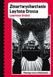 Lawrence Grobel ‹Zmartwychwstanie Laytona Crossa›