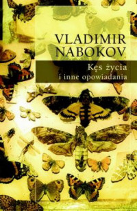 Vladimir Nabokov ‹Kęs życia i inne opowiadania›