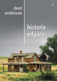 David Wroblewski &lsaquo;Historia Edgara&rsaquo;