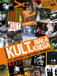 Wiesław Weiss ‹Kult. Biała Księga czyli wszystko o wszystkich piosenkach›