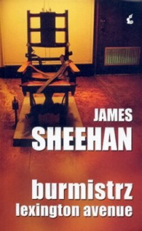 James Sheehan &lsaquo;Burmistrz Lexintgton Avenue&rsaquo;