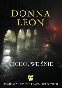 Donna Leon ‹Cicho, we śnie›