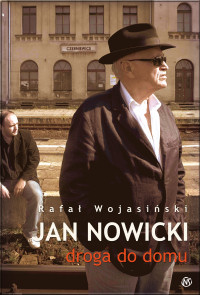 Rafał Wojasiński ‹Jan Nowicki: droga do domu›