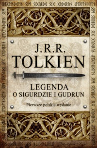 J.R.R. Tolkien ‹Legenda o Sigurdzie i Gudrun›