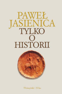 Paweł Jasienica ‹Tylko o historii›