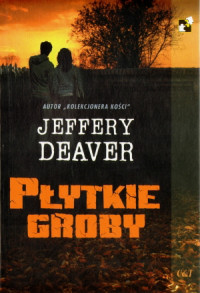 Jeffery Deaver ‹Płytkie groby›