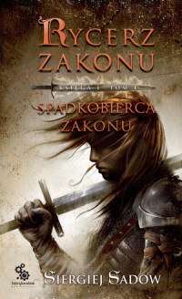 Siergiej Sadow &lsaquo;Spadkobierca Zakonu. Księga 1, tom 1&rsaquo;