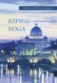 Juan Gómez-Jurado ‹Szpieg Boga›