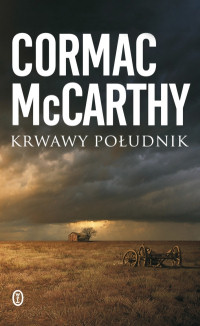 Cormac McCarthy ‹Krwawy południk›