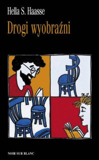 Hella S. Haasse &lsaquo;Drogi wyobraźni&rsaquo;
