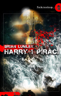 Brian Lumley ‹Nekroskop 16. Harry i piraci›