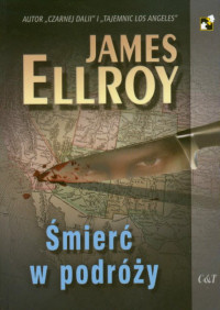 James Ellroy ‹Śmierć w podróży›