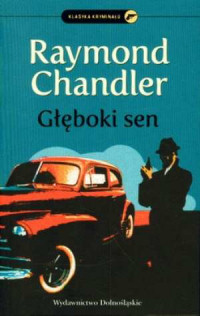 Raymond Chandler ‹Głęboki sen›
