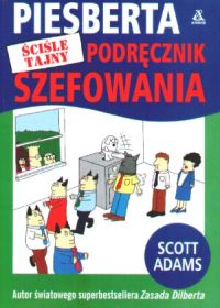 Scott Adams ‹Piesberta ściśle tajny podręcznik szefowania›
