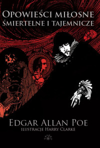 Edgar Allan Poe ‹Opowieści miłosne, śmiertelne i tajemnicze›