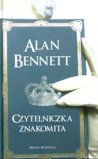 Alan Bennett ‹Czytelniczka znakomita›