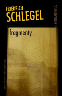 Friedrich Schlegel &lsaquo;Fragmenty&rsaquo;