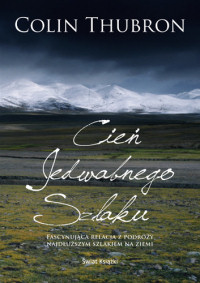 Colin Thubron ‹Cień Jedwabnego Szlaku›