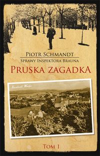 Piotr Schmandt ‹Pruska zagadka›