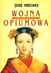 José Frèches &lsaquo;Wojna opiumowa&rsaquo;