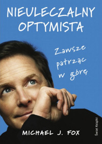 Michael J. Fox ‹Nieuleczalny optymista. Zawsze patrząc w górę›