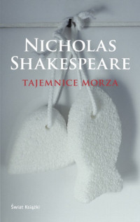 Nicholas Shakespeare &lsaquo;Tajemnice morza&rsaquo;