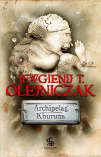 Jewgienij T. Olejniczak ‹Archipelag Khuruna›