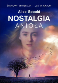 Alice Sebold ‹Nostalgia anioła›