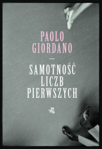 Paolo Giordano &lsaquo;Samotność liczb pierwszych&rsaquo;