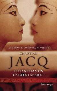 Christian Jacq ‹Tutanchamon. Ostatni sekret›