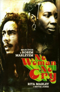 Rita Marley, Hettie Jones ‹No Woman No Cry. Moje życie z Bobem Marleyem›
