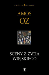 Amos Oz ‹Sceny z życia wiejskiego›