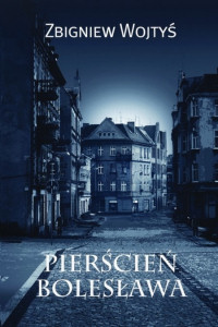 Zbigniew Wojtyś &lsaquo;Pierścień Bolesława&rsaquo;