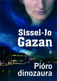 Sissel-Jo Gazan &lsaquo;Pióro dinozaura&rsaquo;