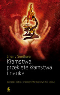 Sherry Seerhaler &lsaquo;Kłamstwa, przeklęte kłamstwa i nauka&rsaquo;