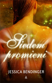 Jessica Bendinger &lsaquo;Siedem promieni&rsaquo;
