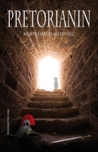 Bartłomiej Misiniec &lsaquo;Pretorianin&rsaquo;