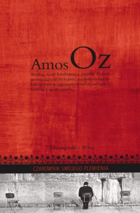 Amos Oz ‹Czarownik swojego plemienia›